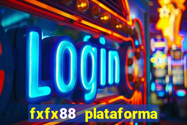 fxfx88 plataforma de jogos